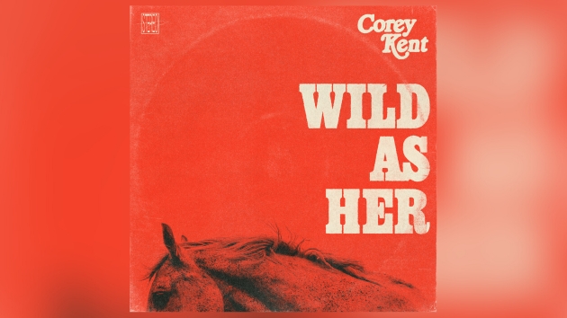 M_CoreyKentWildAsHerSingleCoverSonyMusicNashville