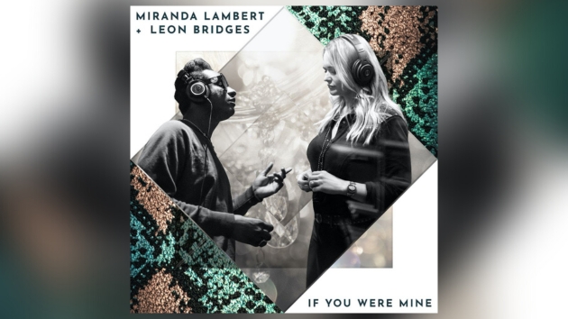 M_MirandaLambertLeonBridgesIfYouWereMineCoverVannerRecords
